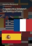 Evropská unie a Středomoří. Role Španělska a Francie Evropská unie a Středomoří. Role Španělska a Francie