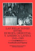 Las relaciones entre Europa Oriental y América Latina 1945-1989 Las relaciones entre Europa Oriental y América Latina 1945-1989