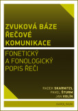 Zvuková báze řečové komunikace Zvuková báze řečové komunikace