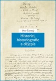 Historici, historiografie a dějepis Historici, historiografie a dějepis