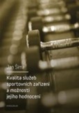Kvalita služeb sportovních zařízení a možnosti jejího hodnocení Kvalita služeb sportovních zařízení a možnosti jejího hodnocení