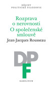 Rozprava o nerovnosti. O společenské smlouvě Rozprava o nerovnosti. O společenské smlouvě