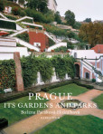 Prague: Its Gardens and Parks Prague: Its Gardens and Parks
