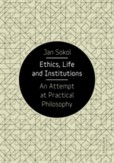 Ethics, Life and Institutions. An Attempt at Practical Philosophy - dotisk Ethics, Life and Institutions. An Attempt at Practical Philosophy - dotisk