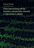 Elektroencefalografické koreláty pohybového chování a výkonnostní zátěže Elektroencefalografické koreláty pohybového chování a výkonnostní zátěže