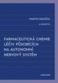 Farmaceutická chemie léčiv působících na autonomní nervový systém Farmaceutická chemie léčiv působících na autonomní nervový systém