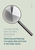 Detecting and reducing corruption risk and fraud in the public sector Detecting and reducing corruption risk and fraud in the public sector
