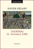 Courtrai. 11. července 1302. Bitva zlatých ostruh Courtrai. 11. července 1302. Bitva zlatých ostruh