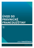 Úvod do právnické francouzštiny 1 Úvod do právnické francouzštiny 1