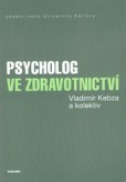 Psycholog ve zdravotnictví 2., upravené vydání