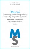 Mizení - Fenomény, mediální praktiky a techniky na prahu zjevného Mizení - Fenomény, mediální praktiky a techniky na prahu zjevného