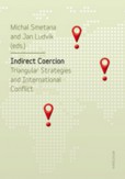 Indirect Coercion. Triangular Strategies and International Conflict Indirect Coercion. Triangular Strategies and International Conflict