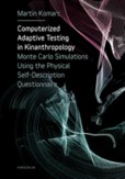 Computerized adaptive testing in Kinanthropology: Monte Carlo simulations using the physical self description questionaire Computerized adaptive testing in Kinanthropology: Monte Carlo simulations using the physical self description questionaire