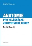 Anatomie pro nelékařské zdravotnické obory Anatomie pro nelékařské zdravotnické obory