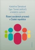 Řízení sociálních procesů v České republice Řízení sociálních procesů v České republice