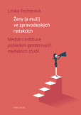 Ženy (a muži) ve zpravodajských redakcích Ženy (a muži) ve zpravodajských redakcích