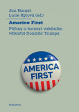 America First Příčiny a kontext volebníhovítězství Donalda Trumpa America First Příčiny a kontext volebníhovítězství Donalda Trumpa