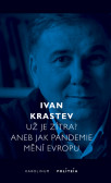 Už je zítra? Aneb jak pandemie mění Evropu Už je zítra? Aneb jak pandemie mění Evropu