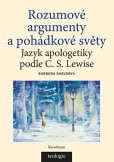 Rozumové argumenty a pohádkové světy Jazyk apologetikypodle C. S. Lewise