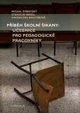 Příběh školní šikany Příběh školní šikany