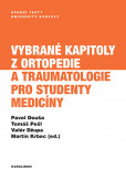 Vybrané kapitoly z ortopedie a traumatologie pro studenty medicíny Vybrané kapitoly z ortopedie a traumatologie pro studenty medicíny