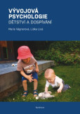 Vývojová psychologie - Dětství a dospívání Vývojová psychologie - Dětství a dospívání