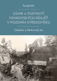 Zánik a pustnutí venkovských sídlišť v pozdním středověku Zánik a pustnutí venkovských sídlišť v pozdním středověku