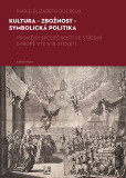 Kultura - zbožnost - symbolická politika Kultura - zbožnost - symbolická politika