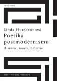 Poetika postmodernismu Historie, teorie, beletrie