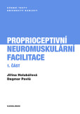 Proprioceptivní neuromuskulární facilitace 1. část Proprioceptivní neuromuskulární facilitace 1. část