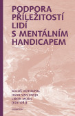 Podpora příležitostí lidí s mentálním handicapem Podpora příležitostí lidí s mentálním handicapem