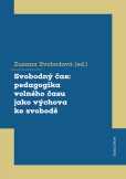 Svobodný čas: pedagogika volného času jako výchova ke svobodě Svobodný čas: pedagogika volného času jako výchova ke svobodě