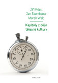 Kapitoly z dějin tělesné kultury Kapitoly z dějin tělesné kultury
