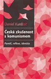 Česká zkušenost s komunismem Česká zkušenost s komunismem