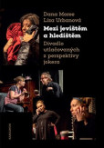 Mezi jevištěm a hledištěm Mezi jevištěm a hledištěm