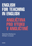 English for Teaching in English / Angličtina pro výuku v angličtině English for Teaching in English / Angličtina pro výuku v angličtině