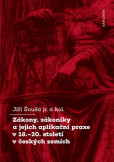 Zákony, zákoníky a jejich aplikační praxe v 18.–20. století v českých zemích Zákony, zákoníky a jejich aplikační praxe v 18.–20. století v českých zemích