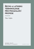 Řecká a latinská terminologie pro pomáhající profese Řecká a latinská terminologie pro pomáhající profese