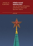Příběh ruské geopolitiky Příběh ruské geopolitiky