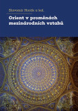 Orient v proměnách mezinárodních vztahů Památce prof. Eudarda Gombára (1952–2025)