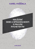 Nalézání sebe a spravedlnosti s Pavlem Rychetským Nalézání sebe a spravedlnosti s Pavlem Rychetským