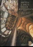 Obrazy z dějin české architektury Obrazy z dějin české architektury