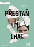 Přestaň mi lhát Přestaň mi lhát
