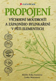 Propojení východní moudrosti a západního bylinkaření v pěti elementech Propojení východní moudrosti a západního bylinkaření v pěti elementech