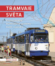 Tramvaje světa - Pozoruhodné tramvajové systémy - tratě i vozidla Tramvaje světa - Pozoruhodné tramvajové systémy - tratě i vozidla