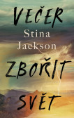 Večer zbořit svět Večer zbořit svět