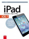 iPad – Průvodce s tipy a triky: Aktualizované vydání pro iOS7 iPad – Průvodce s tipy a triky: Aktualizované vydání pro iOS7