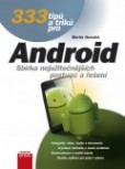 333 tipů a triků pro Android 333 tipů a triků pro Android