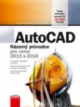 AutoCAD: Názorný průvodce pro verze 2015 a 2016 AutoCAD: Názorný průvodce pro verze 2015 a 2016