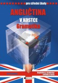Angličtina v kostce pro SŠ - Gramatika Angličtina v kostce pro SŠ - Gramatika